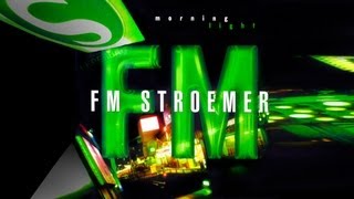 FM STROEMER  Morning Light Radio Cut  wwwfmstroemerde [upl. by Mcquade]