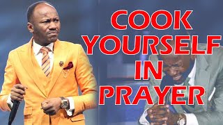 COOK YOURSELF IN PRAYER APOSTLE JOHNSON SULEIMAN [upl. by Gina86]