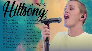 Hillsong Christian Worship Songs with Lyrics Full Album🙏Nonstop Praise amp Worship Songs of Hillsong [upl. by Suoivatco]