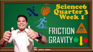 Science6 Quarter 3 Week 1 │Friction and Gravity [upl. by Atteuqihc]