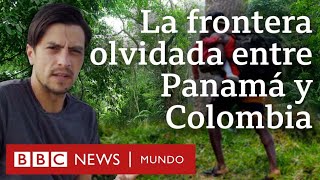 El tapón del Darién la frontera olvidada entre Panamá y Colombia  BBC Mundo [upl. by Malcah]