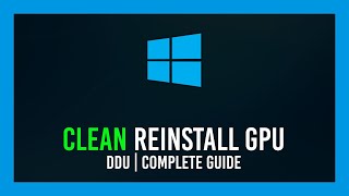 Windows Complete GPU Driver Clean Reinstall  DDU Crash Course [upl. by Manya]