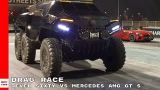 Devel Sixty vs Mercedes AMG GT S Drag Race [upl. by Namwob]