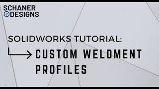 Solidworks Tutorial Custom Weldment Profiles 8020 [upl. by Rego721]