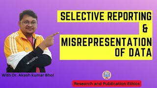 Selective Reporting amp Misrepresentation of Data  eSupport for Research  2022  Dr Akash Bhoi [upl. by Ahmad812]