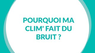 Pourquoi ma clim fait du bruit [upl. by Alliber]