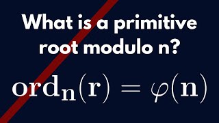 Number Theory  Primitive Roots modulo n Definition and Examples [upl. by Pierrette]