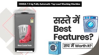 ONIDA 75 kg Fully Automatic Top Load Washing Machine Review in Hindi  Features [upl. by Tooley]