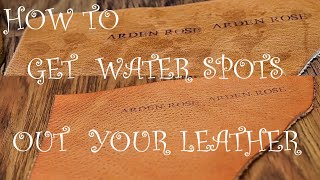 HOW TO REMOVE WATER SPOTS FROM LEATHER [upl. by Whitten]