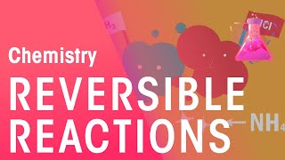 What Are Reversible Reactions  Reactions  Chemistry  FuseSchool [upl. by Ahsiram121]