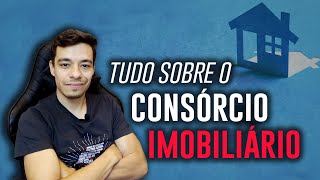 CONSÓRCIO IMOBILIÁRIO Como Funciona Vale a pena [upl. by Gittle]