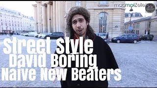 David Boring Naive New Beaters le Street Style [upl. by Dorren]