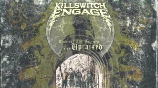 Killswitch Engage  Embrace the JourneyUpraised Audio [upl. by Carmela]