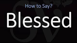 How to Pronounce Blessed CORRECTLY [upl. by Prisca]