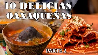 10 delicias Gastronomicas Oaxaqueñas parte 2 [upl. by Sair]