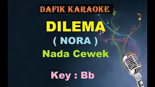 Di Persimpangan DilemaKaraoke Nora Nada Cewek Female Key Bb [upl. by Eniotna788]