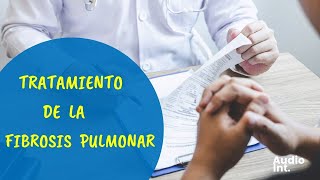 Tratamiento de la Fibrosis Pulmonar [upl. by Ainiger739]