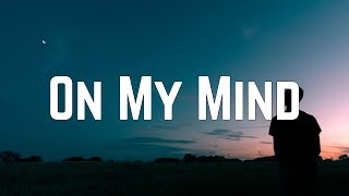 Ellie Goulding  On My Mind Lyrics [upl. by Eentroc283]