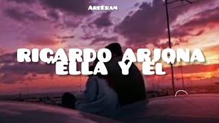 Ella y el  Ricardo Arjona  Lyrics Letra [upl. by Sakovich]