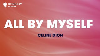 Céline Dion  All By Myself Karaoke With Lyrics [upl. by Aihseuqram]