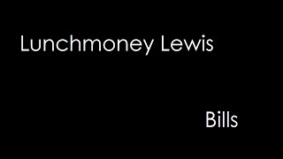 LunchMoney Lewis  Bills lyrics [upl. by Eicam]