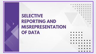 Selective reporting and misrepresentation of data [upl. by Acinoj]