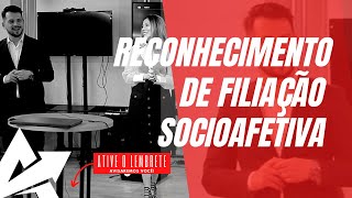 DIREITO DE FAMÍLIA Reconhecimento de filiação socioafetiva [upl. by Andre]