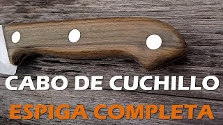 COMO ENCABAR UN CUCHILLO ESPIGA ENTERIZA [upl. by Ailed]