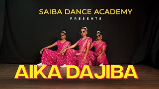 AIKA DAJIBA DANCE COVER  SAIBA DANCE ACADEMY [upl. by Ardnossac]