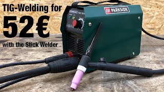 Test Tig welding with Parkside stick welding inverter  WIG schweißen mit dem MMA Inverter LiftArc [upl. by Mychael]