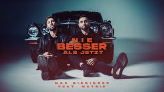 Max Giesinger feat MoTrip  Nie besser als jetzt Offizielles Video [upl. by Boeke]