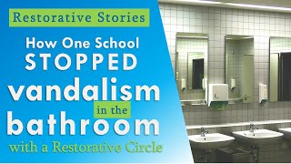 Vandalism in the Bathroom How One School Stopped it with a Restorative Circle [upl. by Griselda]