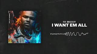 Tee Grizzley  I Want Em All Official Audio [upl. by Cuyler]