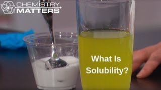 What Is Solubility  Chemistry Matters [upl. by Sirkin]