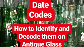 Antique Glass Bottles  BASIC DATE CODES EXPLAINED [upl. by Niassuh612]