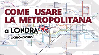 COME USARE LA METROPOLITANA A LONDRA  Essenziale se vieni a Londra per la Prima Volta Dopo Brexit [upl. by Annotahs]