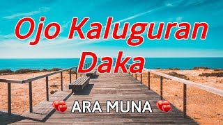 Ojo Kaluguran Daka  ARA MUNA Karaoke [upl. by Anirbaz]