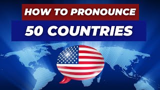 How To Say 50 Country Names English Pronunciation [upl. by Aizan68]