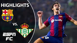 Barcelona vs Real Betis  LALIGA Highlights  ESPN FC [upl. by Starks378]