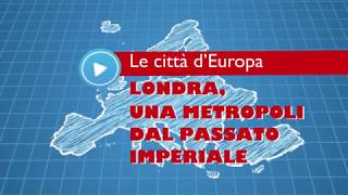 Londra una metropoli dal passato imperiale [upl. by Odetta]