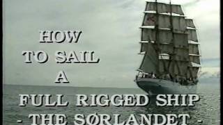 How to sail a FullRiggedShip  The Sørlandet Part 1 [upl. by Ellswerth]