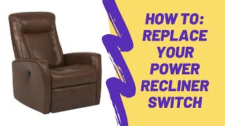 HOW TO REPAIR POWER RECLINER REPLACING A POWER SWITCH [upl. by Budwig732]