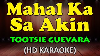 MAHAL KA SA AKIN  Tootsie Guevara HD Karaoke [upl. by Aidiruy639]