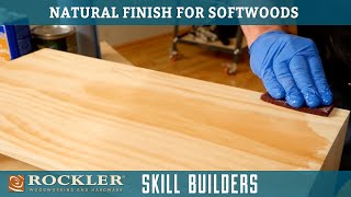 How To Apply A Clear Natural Finish To Softwoods  Wood Finish Recipe 4  Rockler Skill Builders [upl. by Hackathorn]