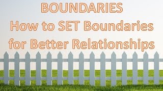 Boundaries How to Set Boundaries for Better Relationships [upl. by Atiragram]